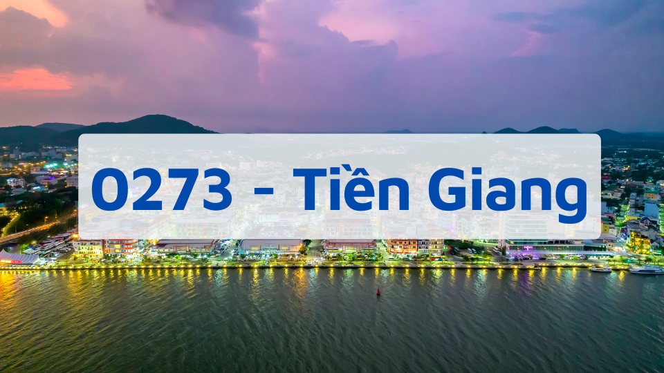 Đầu số 0273 - Mã Vùng Tiền Giang