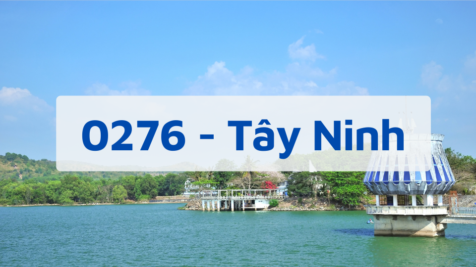 Đầu số 0276 - Mã Vùng Tây Ninh