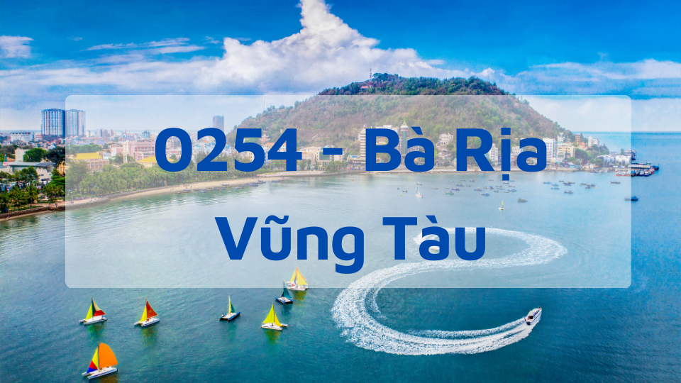 Đầu số 0254 - Mã Vùng Bà Rịa Vũng Tàu