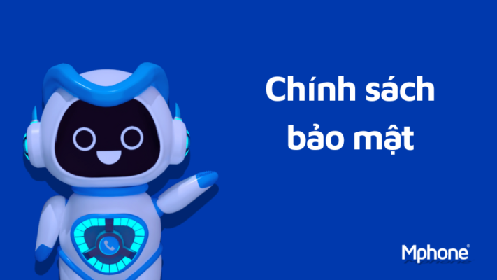 Chính sách bảo mật - Mphone
