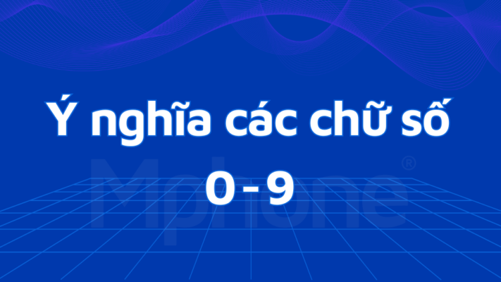 Ý nghĩa các chữ số từ 0 đến 9