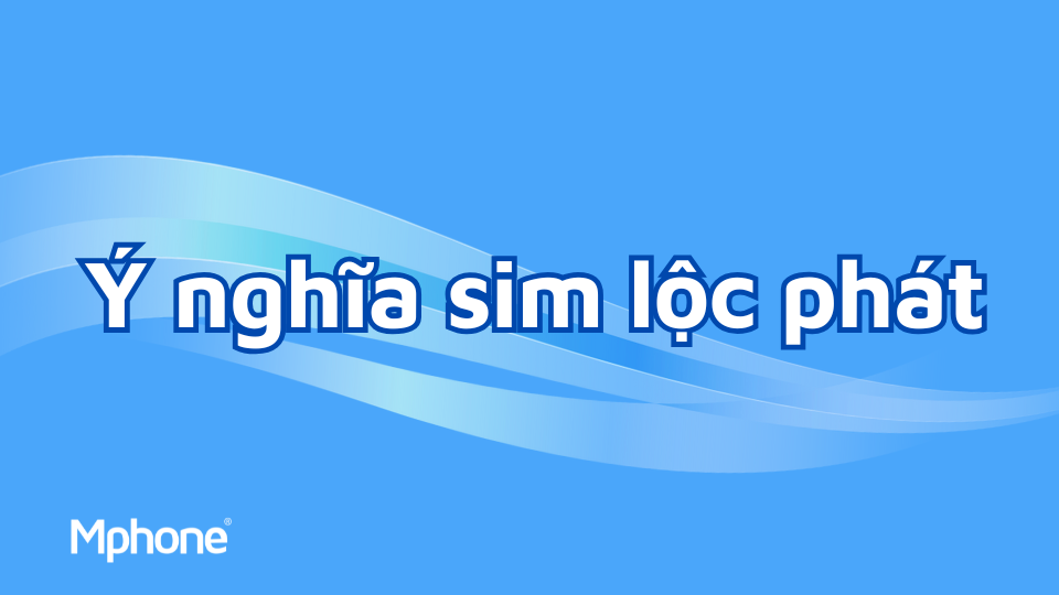 Ý nghĩa sim lộc phát
