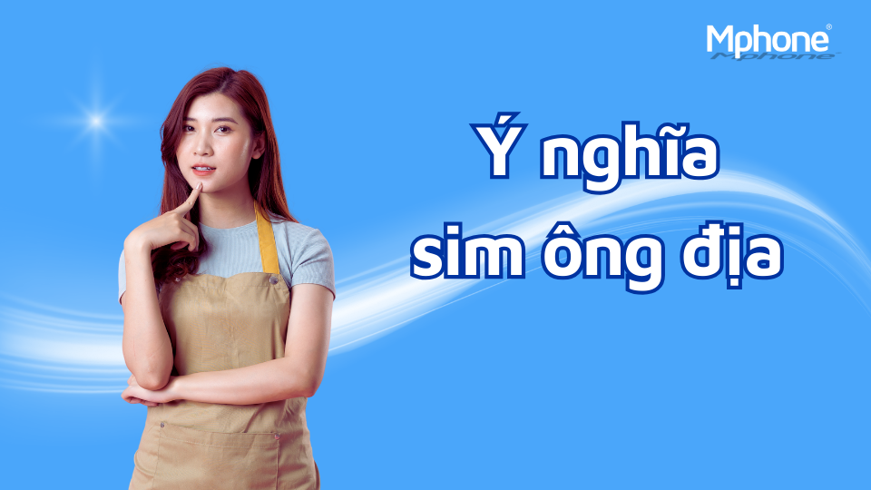 Ý nghĩa sim ông địa