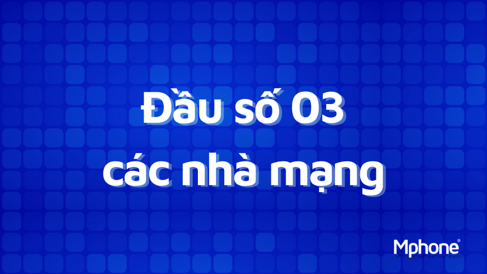 Đầu số 03 các nhà mạng