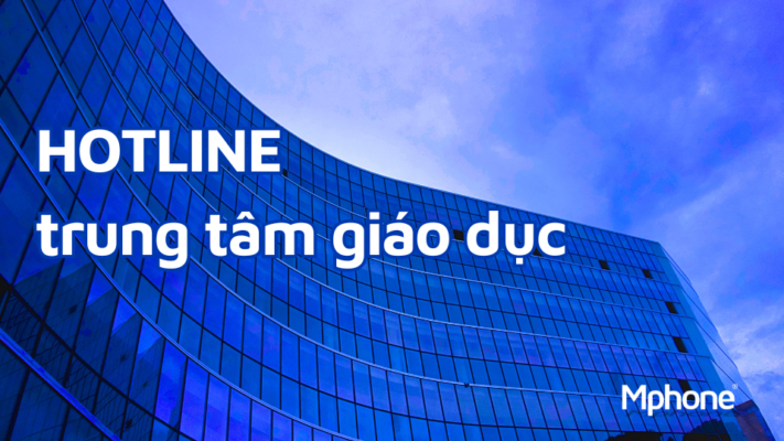 Số hotline các trung tâm giáo dục