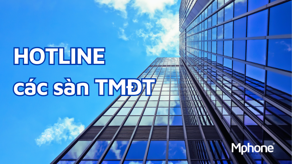 Số hotline tổng đài các sàn TMĐT