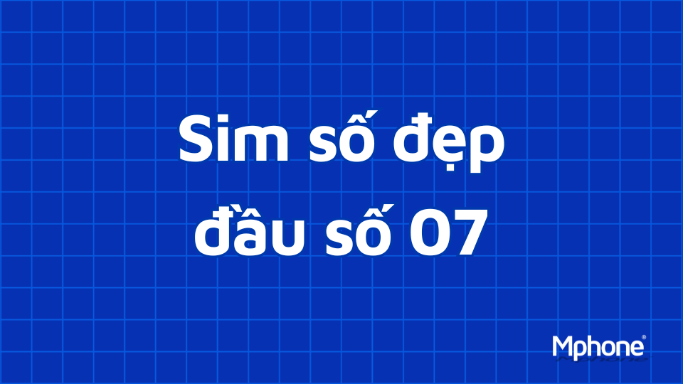Sim số đẹp đầu số 07